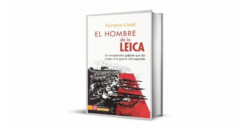 la-conspiracion-que-llevo-a-franco-al-poder:-la-historia-detras-de-‘el-hombre-de-la-leica’,-de-fermin-goni