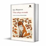 reeditan-‘una-cabeza-cercenada’,-de-iris-murdoch,-una-feroz-comedia-sobre-el-amor-y-el-adulterio