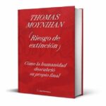 ‘riesgo-de-extincion’:-el-ensayo-de-thomas-moynihan-que-analiza-el-destino-final-de-la-humanidad