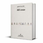 ‘mil-cosas’,-de-juan-tallon:-la-novela-que-convierte-la-rutina-diaria-en-una-odisea