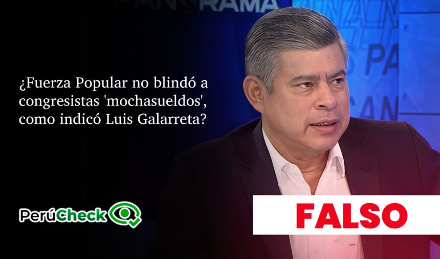 fuerza-popular-si-blindo-a-congresistas-mochasueldo,-contrario-a-lo-que-afirmo-luis-galarreta