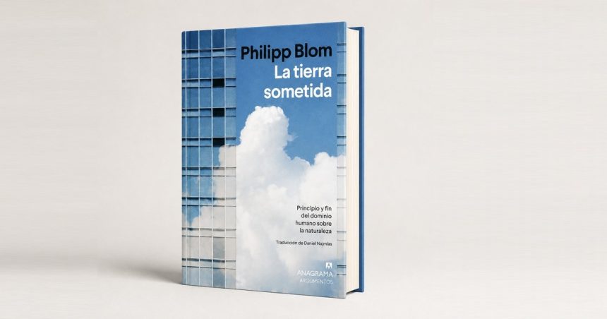 ‘la-tierra-sometida’:-philipp-blom-explora-como-occidente-construyo-el-dominio-sobre-la-naturaleza