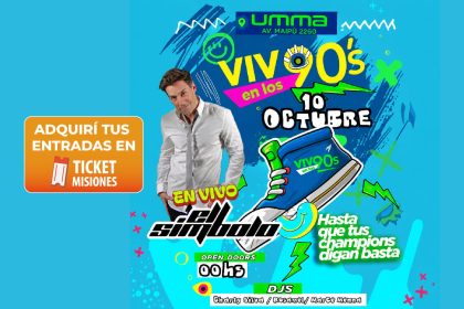 ticket-misiones-|-el-simbolo-llega-a-posadas-para-revivir-los-grandes-exitos-de-los-90-en-umma