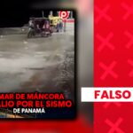 es-falso-que-el-mar-de-mancora-se-salio-por-el-sismo-en-panama:-la-marina-descarto-riesgo-de-tsunami
